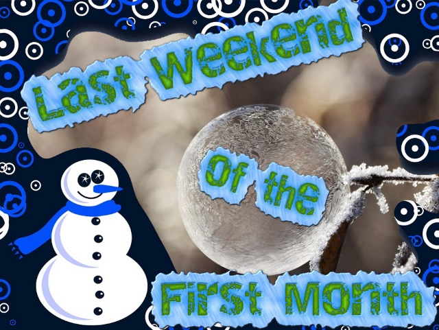 last-weekend-first-month