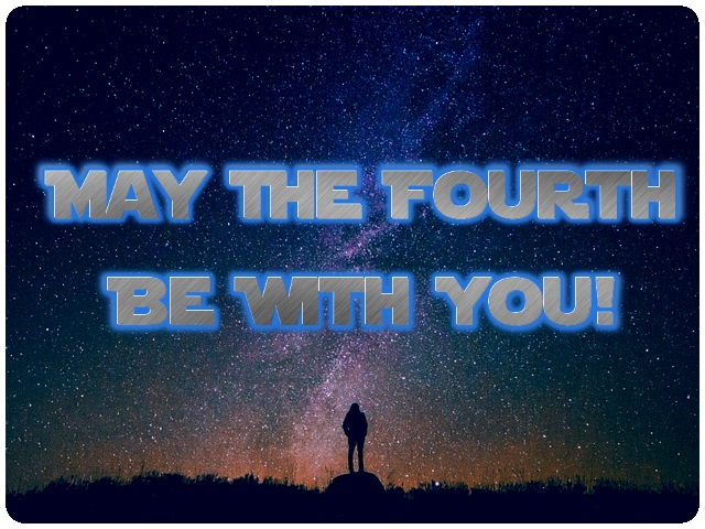 may-the-fourth-be-with-you