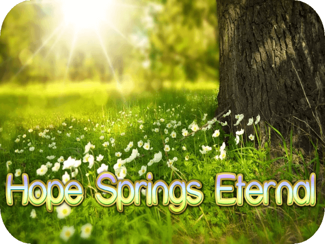 hope-springs-eternal