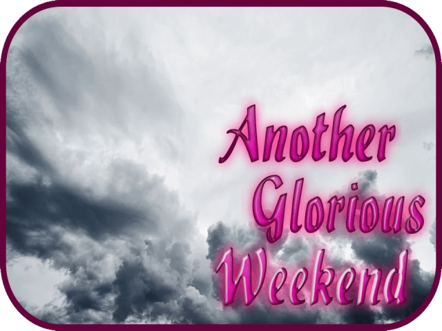 another-glorious-weekend