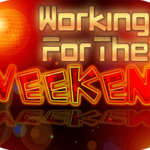 working-for-the-weekend