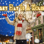 every-day-is-a-holiday