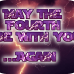 may-the-fourth-be-with-you-again