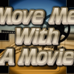 Move Me With A Movie