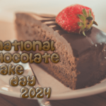 national-chocolate-cake-day-2024