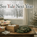 A quiet winter living room with Christmas ornaments packed into boxes, folded garlands on a table, and a bare pine tree by the door beneath the words βSee Yule Next Year,β with snow-covered trees visible through the window.