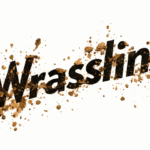 The word “Wrasslin’” in bold black lettering splattered with clumps of brown mud.