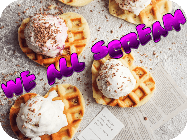 Waffles topped with scoops of vanilla and strawberry ice cream beneath the playful title "We All Scream."